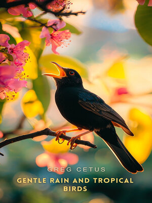 cover image of Gentle Rain and Tropical Birds